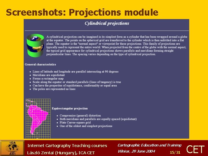 Screenshots: Projections module Internet Cartography Teaching courses Cartographic Education and Training László Zentai (Hungary),