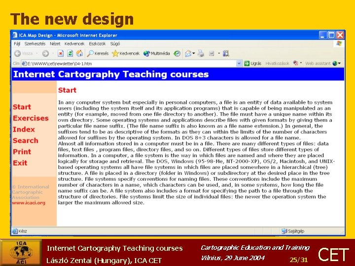 The new design Internet Cartography Teaching courses Cartographic Education and Training László Zentai (Hungary),