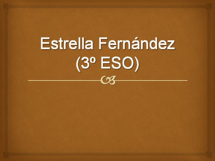 Estrella Fernández (3º ESO) 