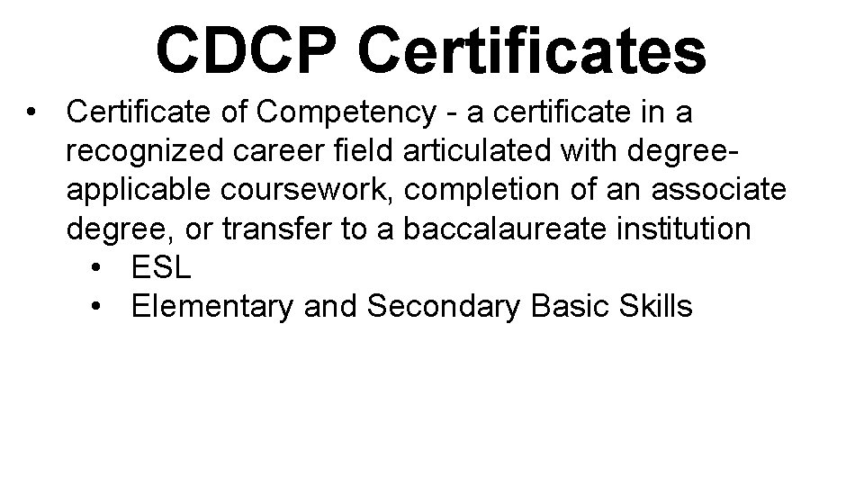 CDCP Certificates • Certificate of Competency - a certificate in a recognized career field