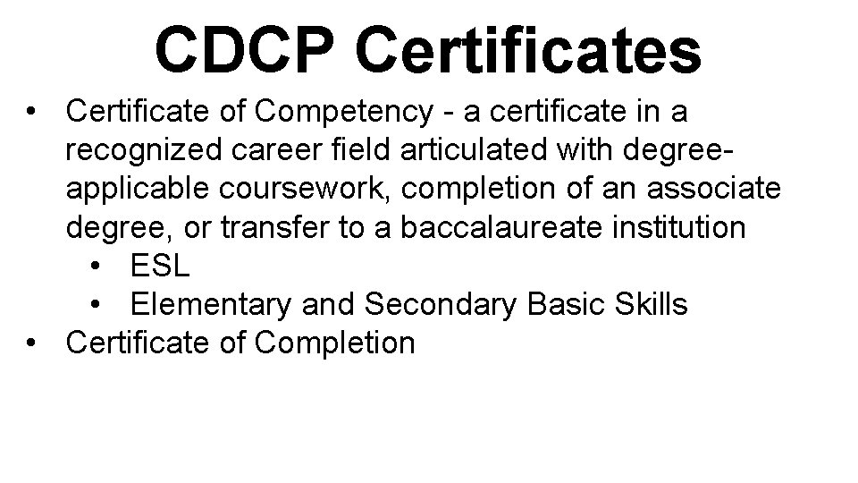 CDCP Certificates • Certificate of Competency - a certificate in a recognized career field