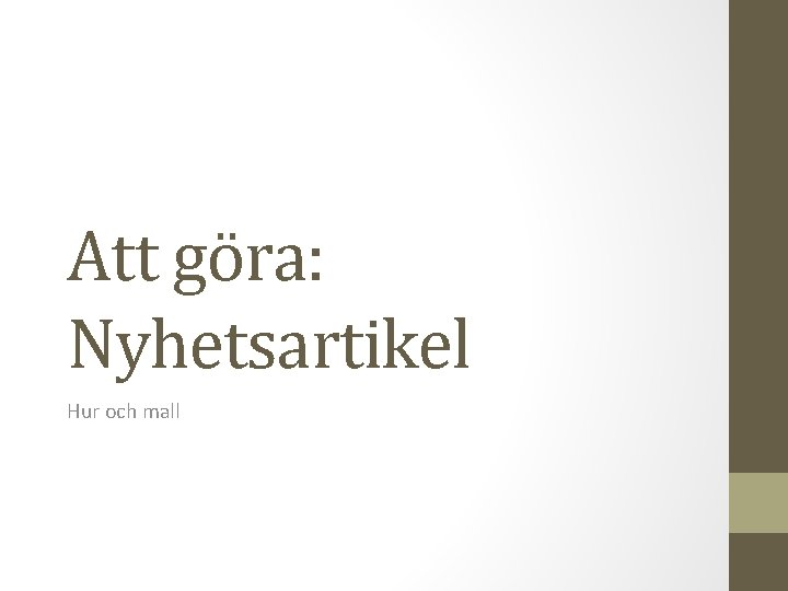 Att göra: Nyhetsartikel Hur och mall Att göra: Nyhetsartikel Hur och mall
