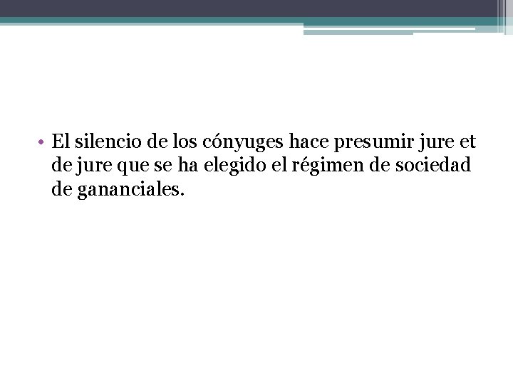  • El silencio de los cónyuges hace presumir jure et de jure que