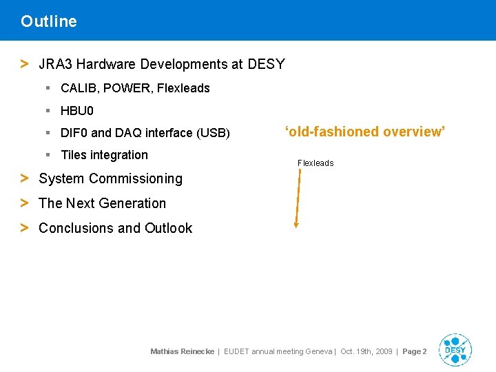 Outline > JRA 3 Hardware Developments at DESY § CALIB, POWER, Flexleads § HBU