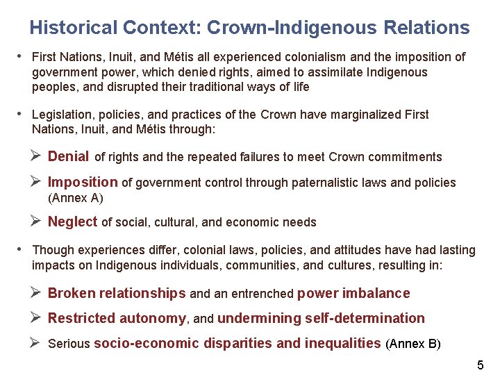 Historical Context: Crown-Indigenous Relations • First Nations, Inuit, and Métis all experienced colonialism and