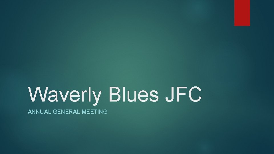 Waverly Blues JFC ANNUAL GENERAL MEETING 