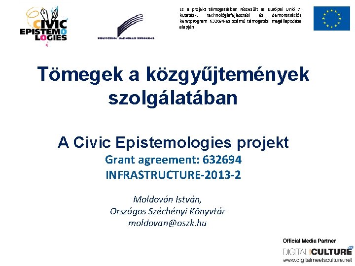 Ez a projekt támogatásban részesült az Európai Unió 7. kutatási-, technológiafejlesztési és demonstrációs keretprogram