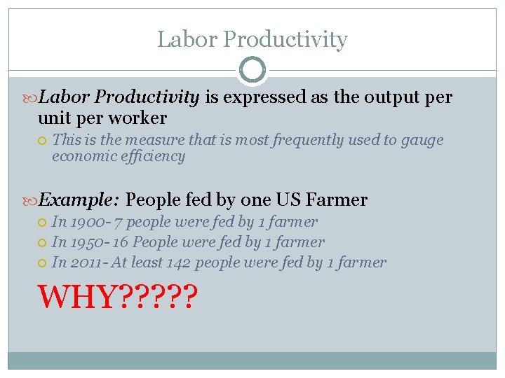 Labor Productivity is expressed as the output per unit per worker This is the