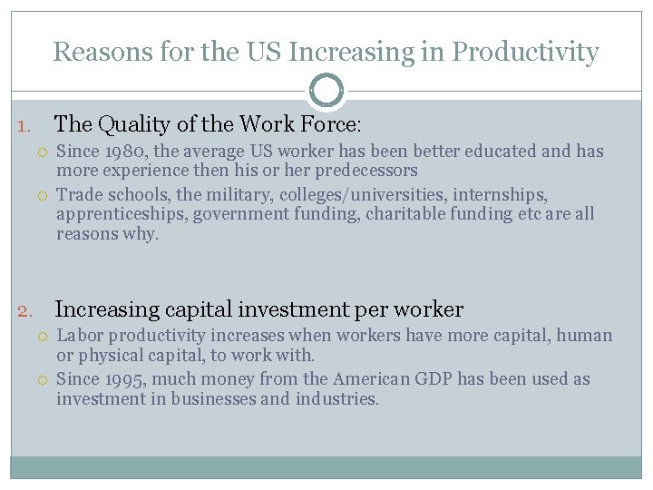 Reasons for the US Increasing in Productivity The Quality of the Work Force: 1.
