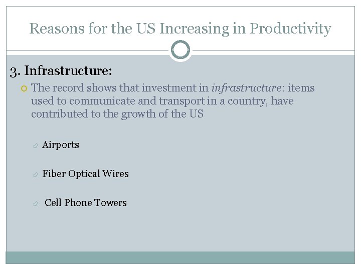 Reasons for the US Increasing in Productivity 3. Infrastructure: The record shows that investment
