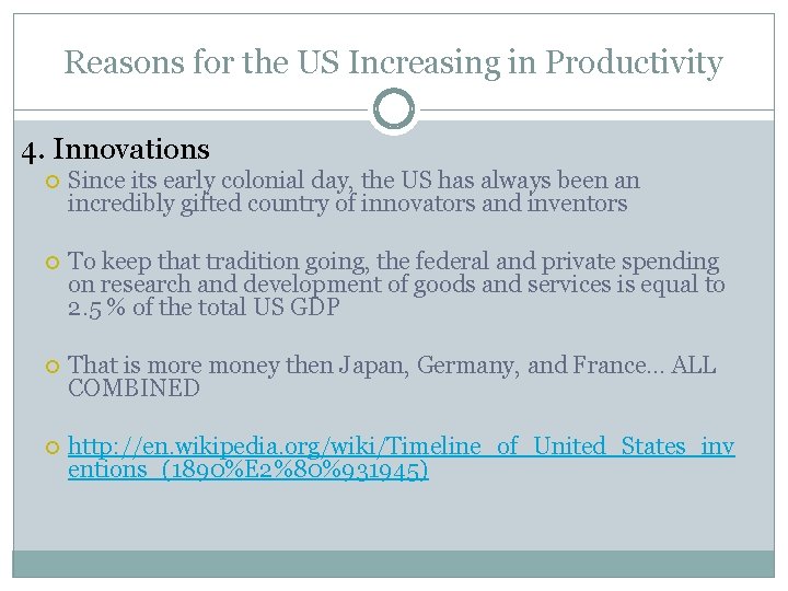 Reasons for the US Increasing in Productivity 4. Innovations Since its early colonial day,