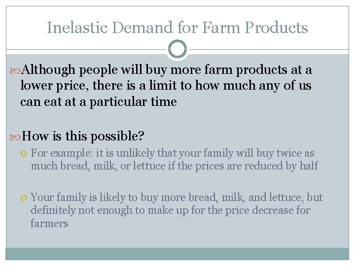Inelastic Demand for Farm Products Although people will buy more farm products at a
