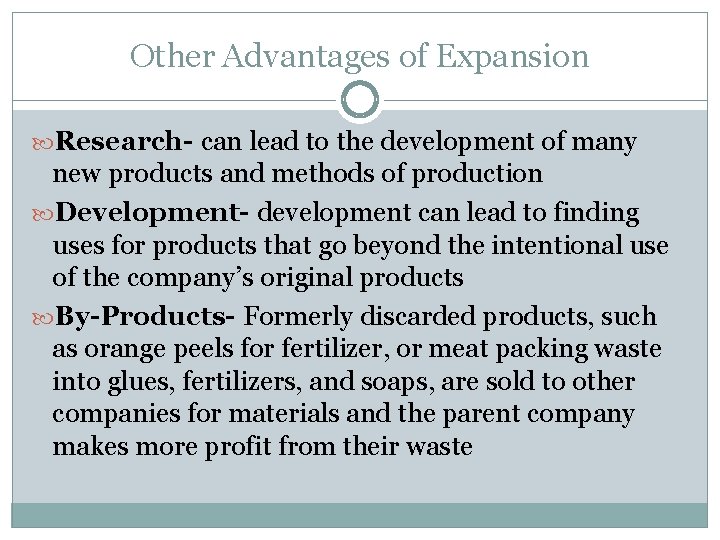 Other Advantages of Expansion Research- can lead to the development of many new products