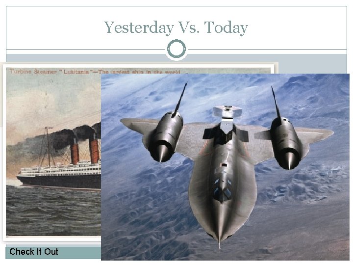 Yesterday Vs. Today VS Check It Out 