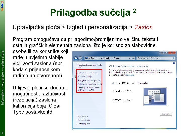 Prilagodba sučelja 2 Informatika i računalstvo – srednje škole Upravljačka ploča > Izgled i