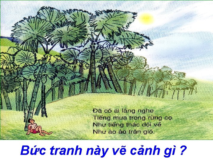 Bức tranh này vẽ cảnh gì ? 