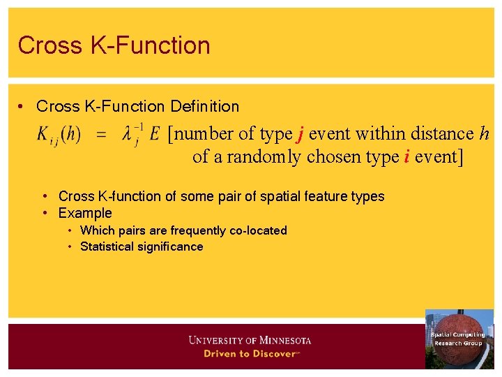 Cross K-Function • Cross K-Function Definition [number of type j event within distance h