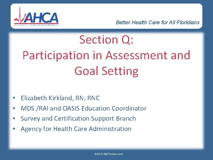 Better Health Care for All Floridians Section Q: Participation in Assessment and Goal Setting