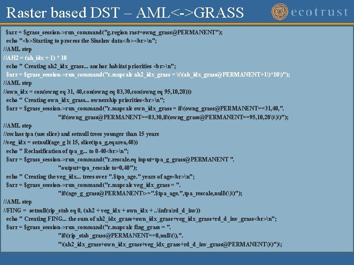 Raster based DST – AML<->GRASS $arr = $grass_session->run_command("g. region rast=owng_grass@PERMANENT"); echo "<b>Starting to process Raster based DST – AML<->GRASS $arr = $grass_session->run_command("g. region rast=owng_grass@PERMANENT"); echo "<b>Starting to process