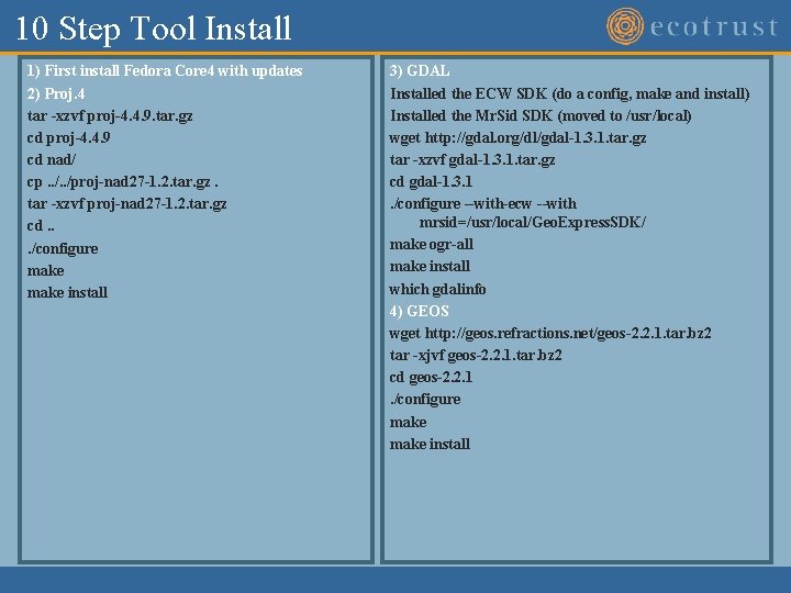 10 Step Tool Install 1) First install Fedora Core 4 with updates 2) Proj. 10 Step Tool Install 1) First install Fedora Core 4 with updates 2) Proj.