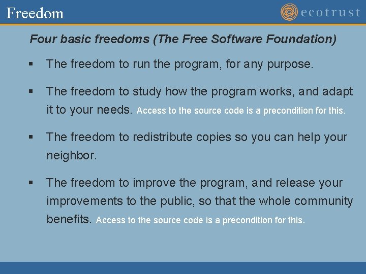 Freedom Four basic freedoms (The Free Software Foundation) § The freedom to run the Freedom Four basic freedoms (The Free Software Foundation) § The freedom to run the