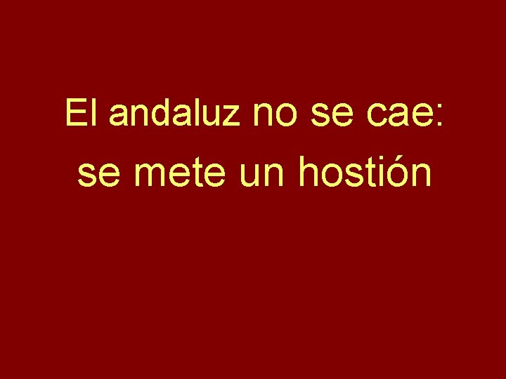 El andaluz no se cae: se mete un hostión 