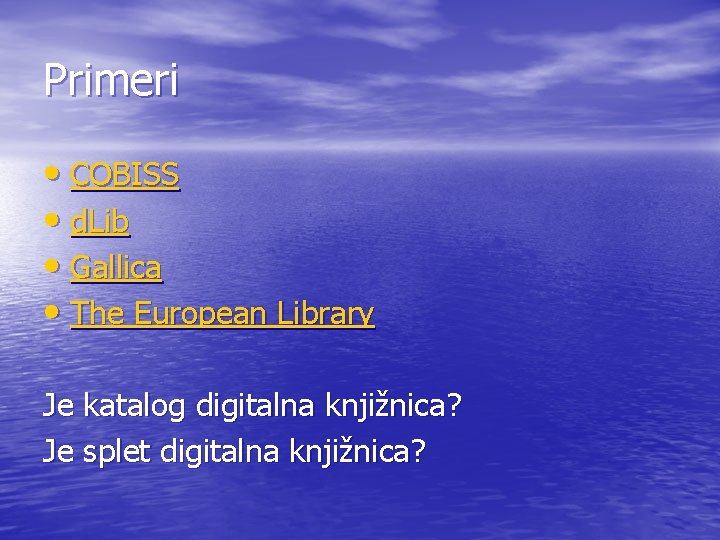 Primeri • COBISS • d. Lib • Gallica • The European Library Je katalog
