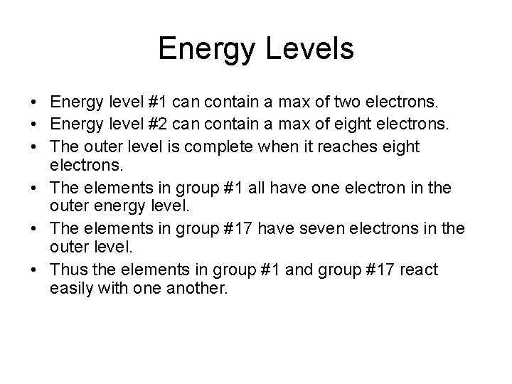 Energy Levels • Energy level #1 can contain a max of two electrons. •