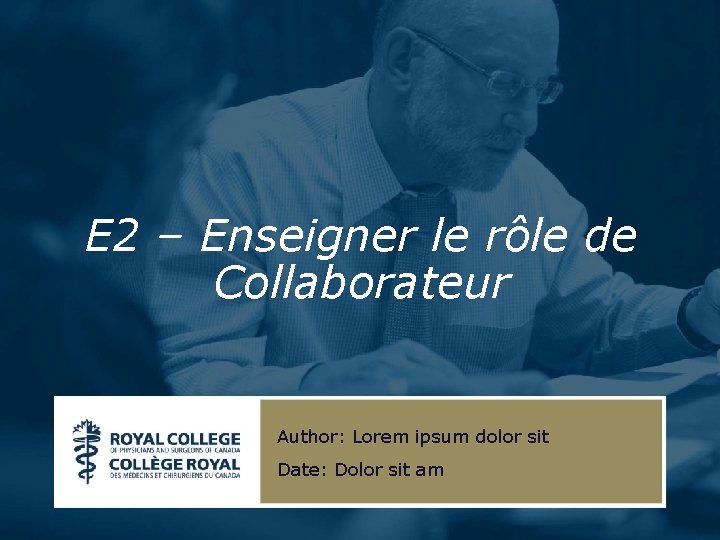 E 2 – Enseigner le rôle de Collaborateur Author: Lorem ipsum dolor sit Date: