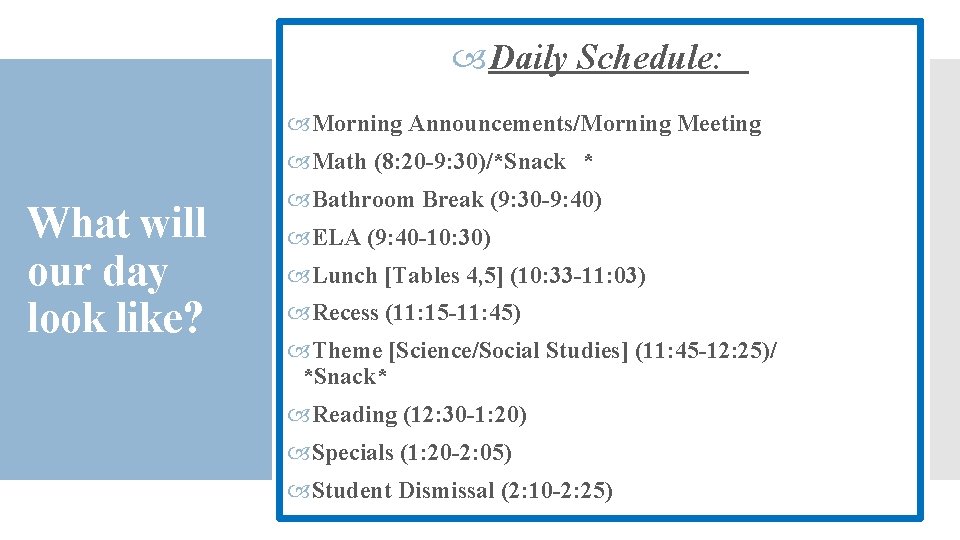  Daily Schedule: Morning Announcements/Morning Meeting Math (8: 20 -9: 30)/*Snack * What will