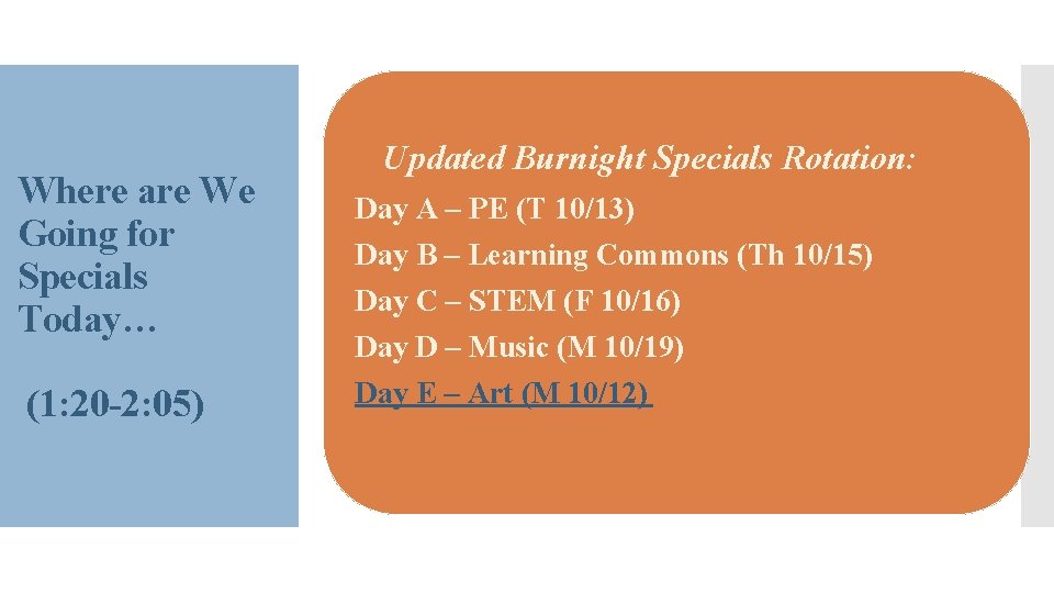 Where are We Going for Specials Today… (1: 20 -2: 05) Updated Burnight Specials