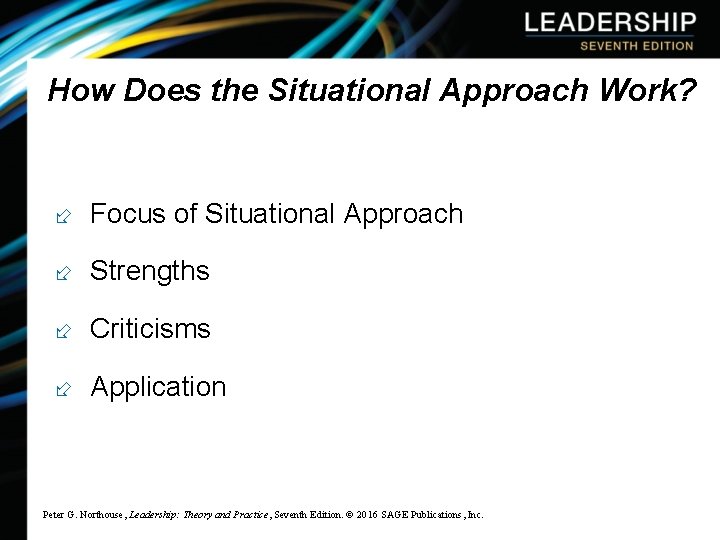 How Does the Situational Approach Work? ÷ Focus of Situational Approach ÷ Strengths ÷