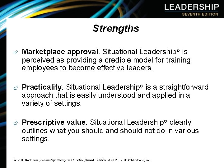 Strengths ÷ Marketplace approval. Situational Leadership® is perceived as providing a credible model for