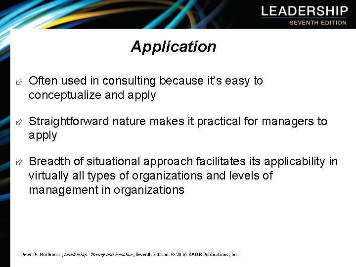 Application ÷ Often used in consulting because it’s easy to conceptualize and apply ÷
