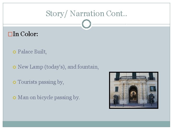 Story/ Narration Cont. . �In Color: Palace Built, New Lamp (today’s), and fountain, Tourists