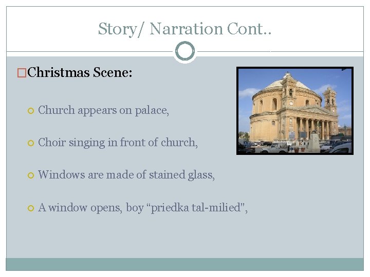 Story/ Narration Cont. . �Christmas Scene: Church appears on palace, Choir singing in front