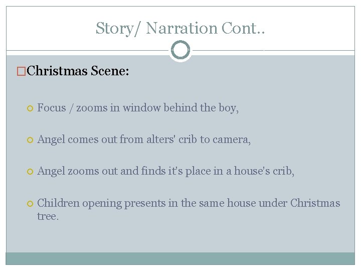 Story/ Narration Cont. . �Christmas Scene: Focus / zooms in window behind the boy,