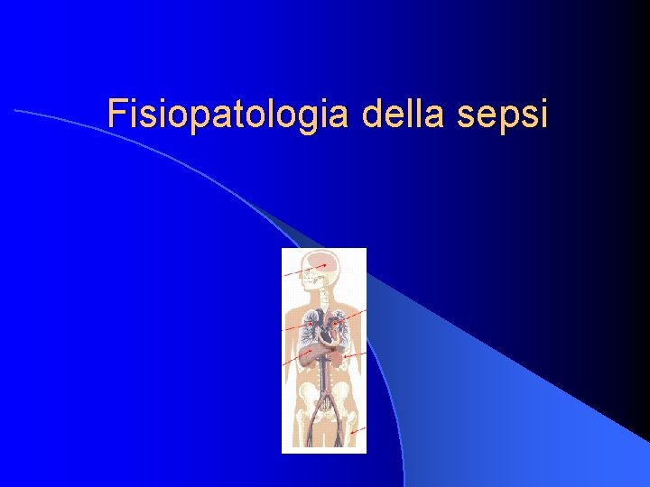 Fisiopatologia della sepsi 