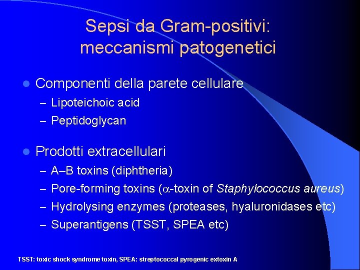 Sepsi da Gram-positivi: meccanismi patogenetici l Componenti della parete cellulare – Lipoteichoic acid –