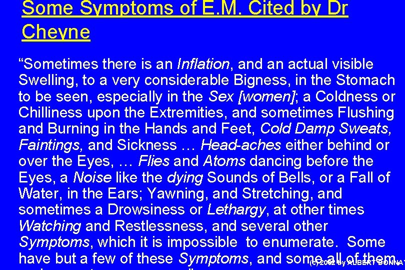 Some Symptoms of E. M. Cited by Dr Cheyne “Sometimes there is an Inflation,