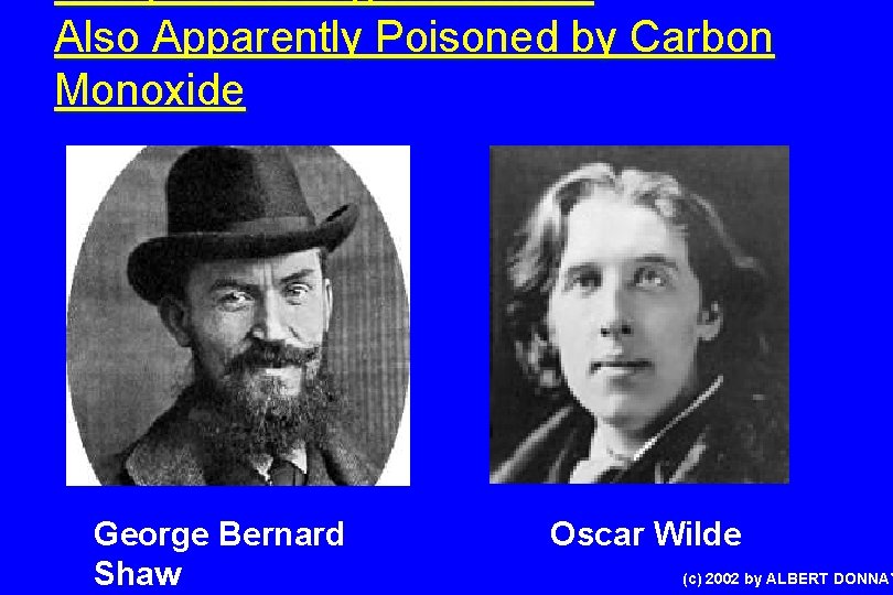 Many Great English Writers Also Apparently Poisoned by Carbon Monoxide George Bernard Shaw Oscar