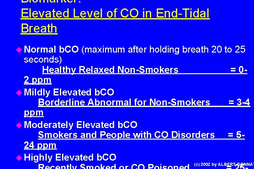 Biomarker: Elevated Level of CO in End-Tidal Breath u Normal b. CO (maximum after