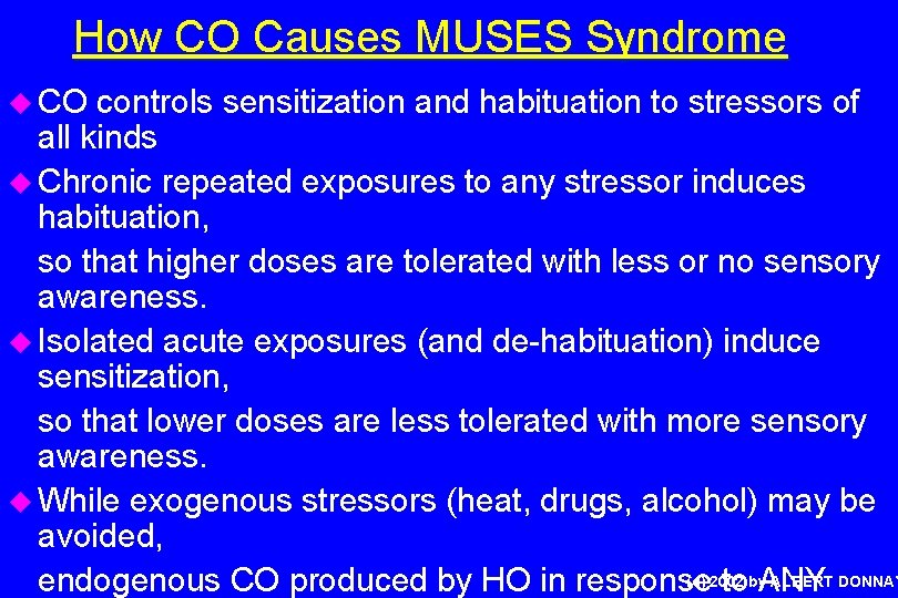 How CO Causes MUSES Syndrome u CO controls sensitization and habituation to stressors of