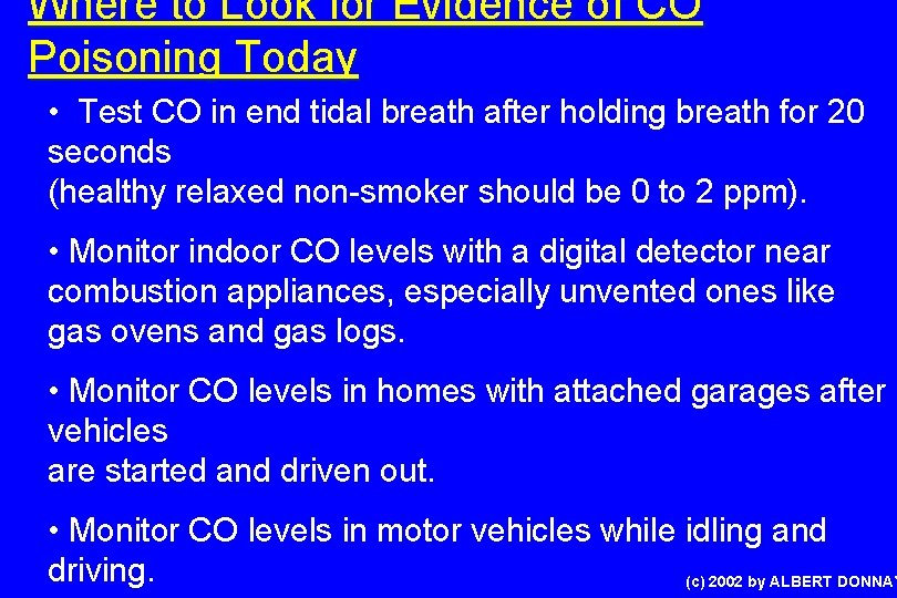 Where to Look for Evidence of CO Poisoning Today • Test CO in end