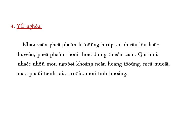 4. YÙ nghóa: Nhaø vaên pheâ phaùn lí töôûng hieäp só phieâu löu haõo