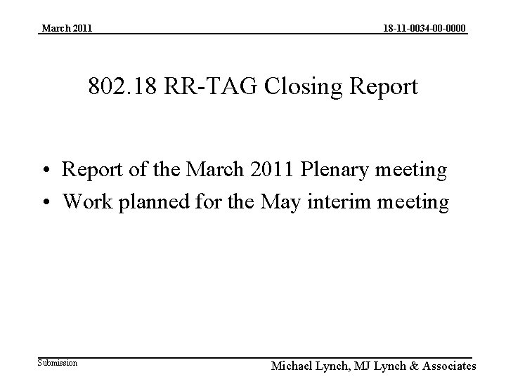 March 2011 18 -11 -0034 -00 -0000 802. 18 RR-TAG Closing Report • Report