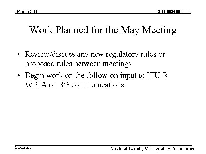 March 2011 18 -11 -0034 -00 -0000 Work Planned for the May Meeting •