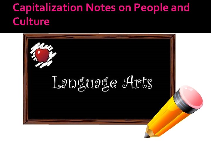 Capitalization Notes on People and Culture 