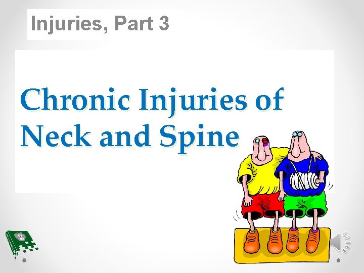 Injuries, Part 3 Chronic Injuries of Neck and Spine 