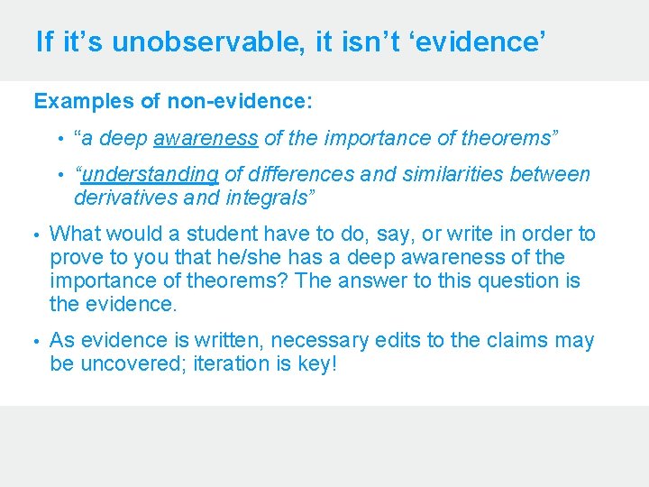 If it’s unobservable, it isn’t ‘evidence’ Examples of non-evidence: • “a deep awareness of